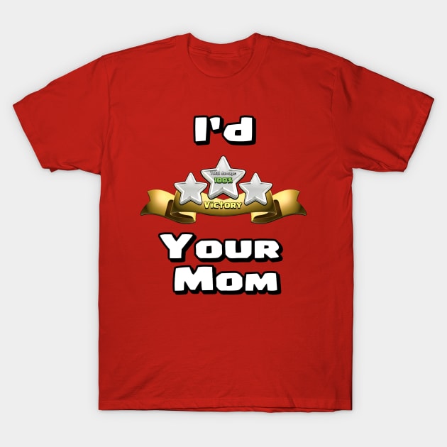 I'd Three Star Your Mom T-Shirt by IronMike